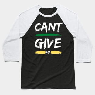 Can't Give Up Baseball T-Shirt